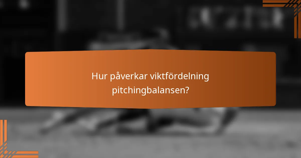 Hur påverkar viktfördelning pitchingbalansen?